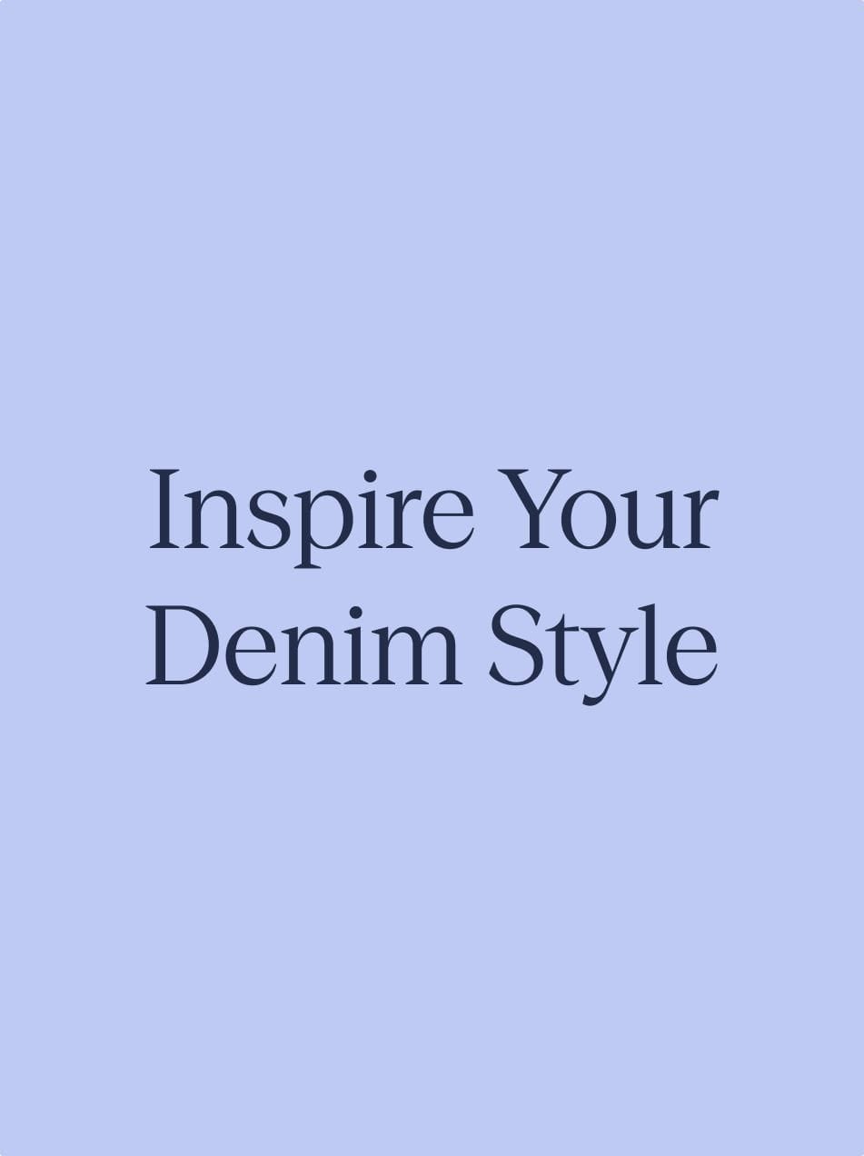 Inspire Your Denim Style